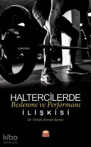 Haltercilerde Beslenme ve Performans İlişkisi