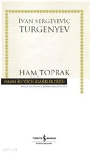 Ham Toprak (Ciltli) | İvan Sergeyeviç Turgenyev | Türkiye İş Bankası K