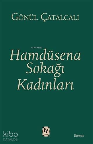 Hamdüsena Sokağı Kadınları | Gönül Çatalcalı | Tekin Yayınevi