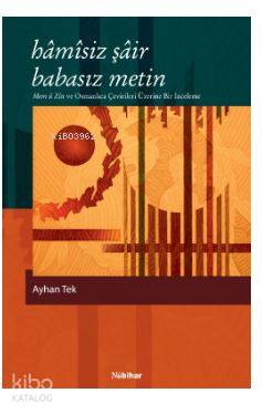 Hamisiz Şair Babasız Metin; Mem u Zin ve Osmanlıca Çevirileri Üzerine Bir İnceleme