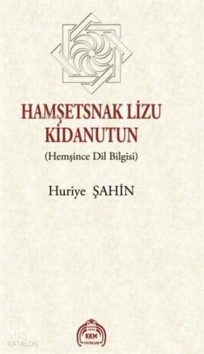 Hamşetsnak Lizu Kidanutun (Hemşince Dil Bilgisi)