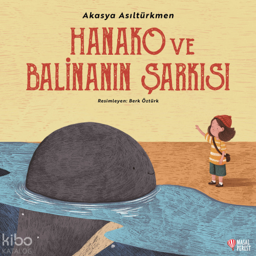 Hanako ve Balinanın Şarkısı | Akasya Asıltürkmen | Masalperest