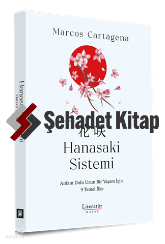 Hanasaki Sistemi Anlam Dolu Uzun Bir Yaşam İçin 9 Temel İlke | | Liter