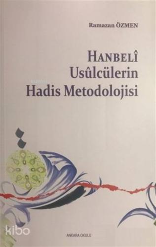 Hanbeli Usulcülerin Hadis Metodolojisi | Ramazan Özmen | Ankara Okulu 