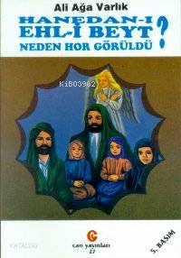 Hanedan-ı Ehl-i Beyt Neden Hor Gürüldü?