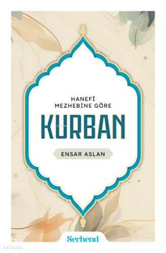 Hanefi Mezhebine Göre Kurban