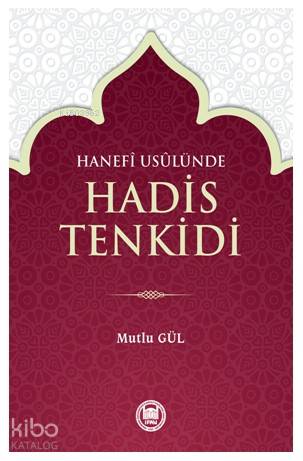 Hanefî Usûlünde Hadis Tenkidi
