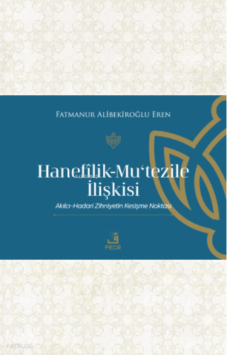 Hanefilik-Mu‘tezile İlişkisi