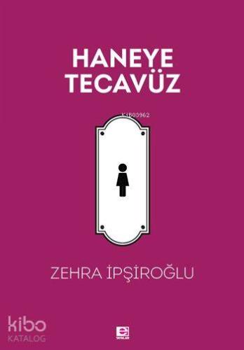 Haneye Tecavüz | Zehra İpşiroğlu | E Yayınları