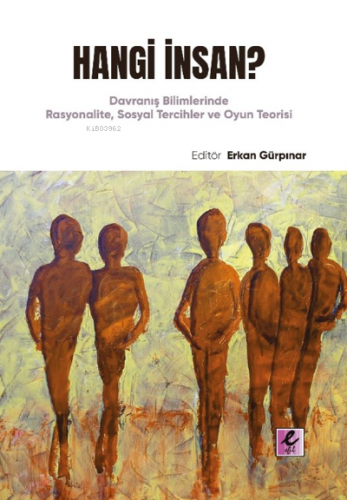 Hangi İnsan? Davranış Bilimlerinde Rasyonalite, Sosyal Tercihler ve Oyun Teorisi