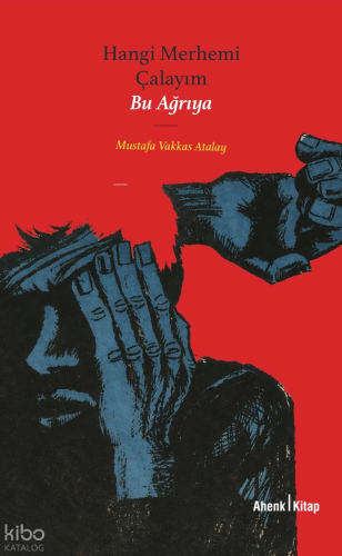 Hangi Merhemi Çalayım Bu Ağrıya