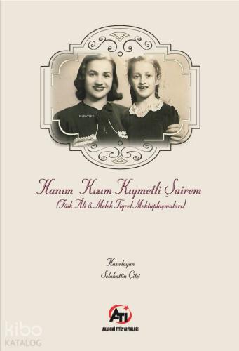 Hanım Kızım Kıymetli Şairem (Faik Ali - Melek Tigrel Mektuplaşmaları)