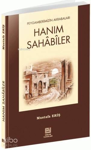 Hanım Sahabiler - 1 | Mustafa Eriş | Erkam Yayınları
