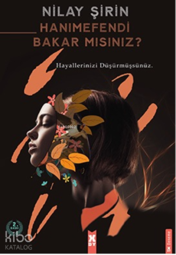 Hanımefendi Bakar mısınız? Hayallerinizi düşürmüşsünüz.