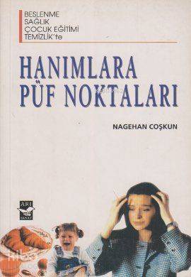 Hanımlara Püf Noktaları | Nagehan Coşkun | Arı Sanat Yayınları