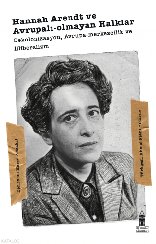 Hannah Arendt ve Avrupalı-Olmayan Halklar;Dekolonizasyon, Avrupa-Merke