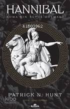Hannibal; Roma'nın Büyük Düşmanı | Patrick N. Hunt | Kronik Kitap