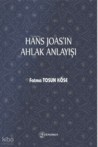 Hans Joas'ın Ahlak Anlayışı