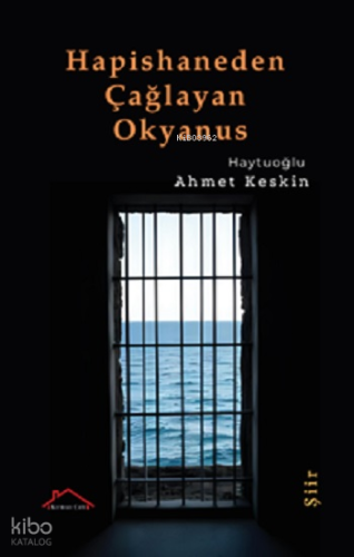 Hapishaneden Çağlayan Okyanus | Ahmet Keskin | Kırmızı Çatı Yayınları