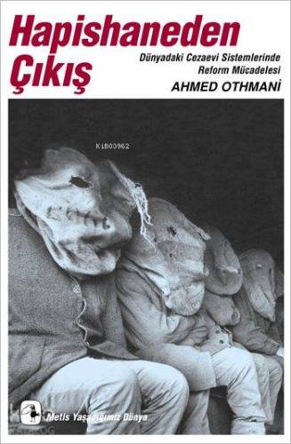 Hapishaneden Çıkış; Dünyadaki Cezaevi Sistemlerinde Reform Mücadelesi
