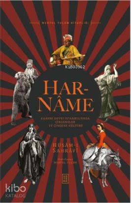 Har-Name; Kanuni Devri İstanbul'unda Çingeneler ve Çingene Kültürü