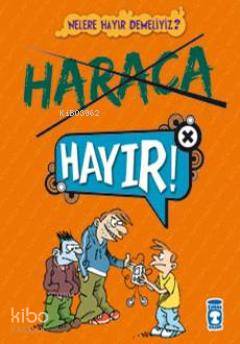 Haraca Hayır!; Nerde Hayır Demeliyiz?