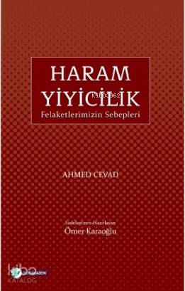 Haram Yiyicilik; Felaketlerimizin Sebepleri