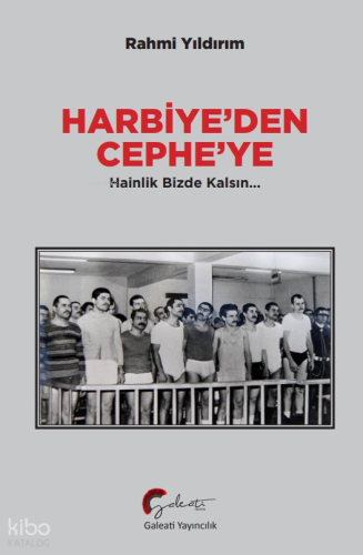 Harbiye’den Cephe’ye;Hainlik Bizde Kalsın