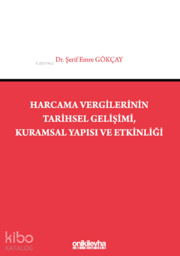 Harcama Vergilerinin Tarihsel Gelişimi, Kuramsal Yapısı ve Etkinliği |