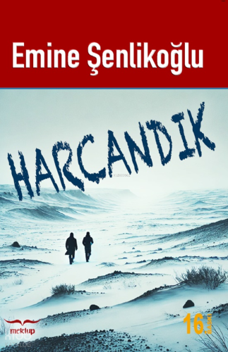 Harcandık | Emine Şenlikoğlu | Mektup Yayınları