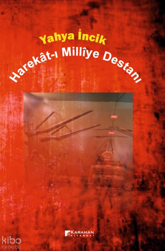 Harekat-ı Millîye Destanı | Yahya İncik | Karahan Kitabevi