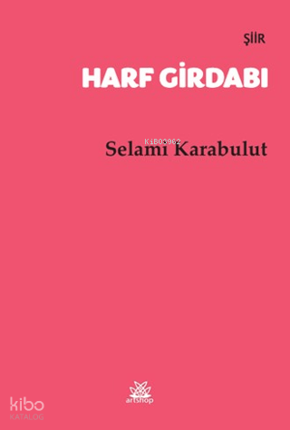 Harf Girdabı | Selami Karabulut | Artshop Yayıncılık