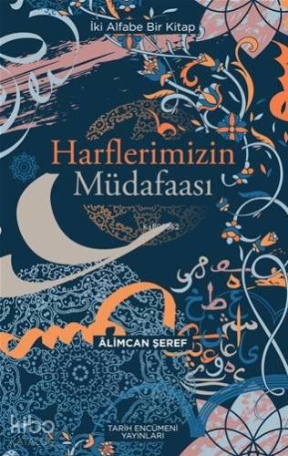 Harflerimizin Müdafaası; İki Alfabe Bir Kitap | Alimcan Şeref Bey | Ta