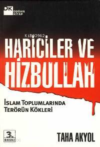 Hariciler ve Hizbullah; İslam Toplumlarında Terörün Kökleri