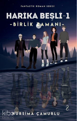 Harika Beşli -1 Birlik Zamanı