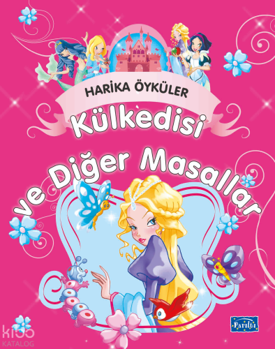 Harika Öyküler - Külkedisi ve Diğer Masallar | Kolektif | Parıltı Yayı