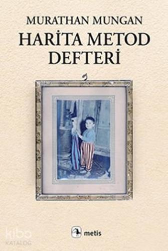 Harita Metod Defteri | Murathan Mungan | Metis Yayıncılık