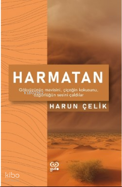 Harmatan;Gökyüzünün Mavisini, Çiçeğin Kokusunu, Özgürlüğün Sesini Çaldılar