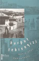 Harput Şehrengizi | Metin Önal Mengüşoğlu | Beyan Yayınları