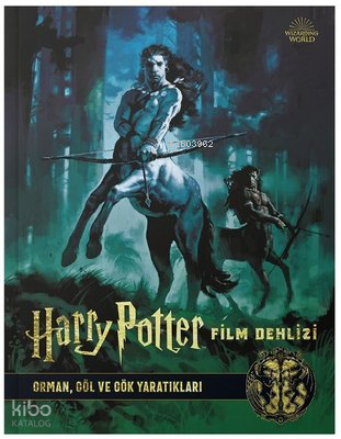 Harry Potter Film Dehlizi 1: Orman, Göl ve Gök Yaratıkları