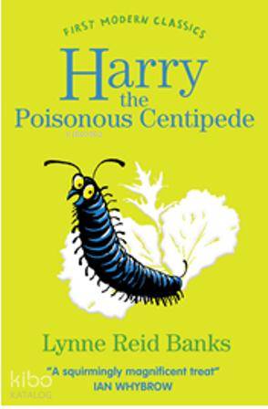 Harry the Poisonous Centipede (First Modern Classics)