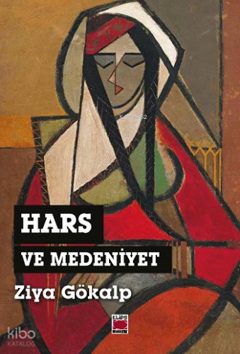Hars ve Medeniyet | Ziya Gökalp | Elips Kitap
