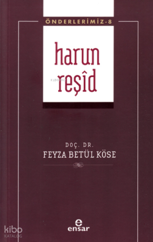 Harun Reşid - Önderlerimiz 8