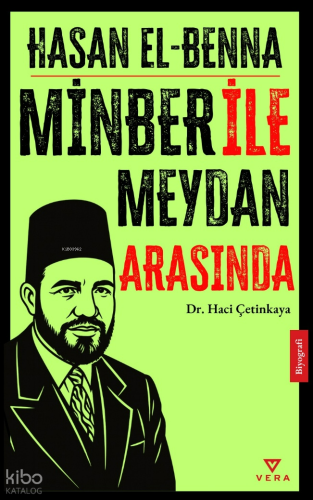 Hasan El Benna;Minber ile Meydan Arasında