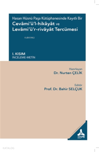 Hasan Hüsnü Paşa Kütüphanesinde Kayıtlı BirCevami’ü’l-Hikayat ve Levami’ü’r-Rivayat Tercümesi ;1. Kısım - (İnceleme-Metin)