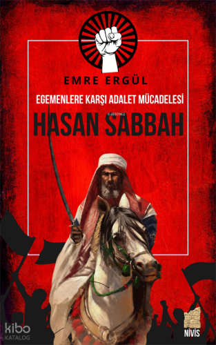 Hasan Sabbah ;Egemenlere Karşı Adalet Mücadelesi | Emre Ergül | Nivis 