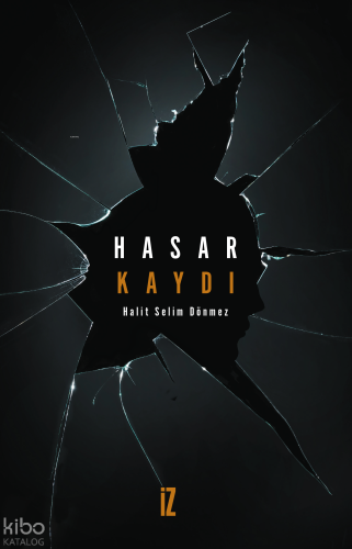 Hasar Kaydı | Halit Selim Dönmez | İz Yayıncılık