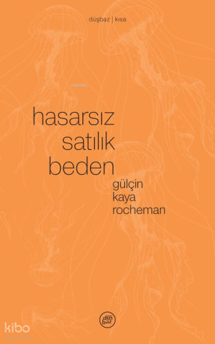 Hasarsız Satılık Beden | Gülçin Kaya Rocheman | Düşbaz Kitaplar