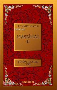 Hasbihal 2; Bütün Eserleri  8