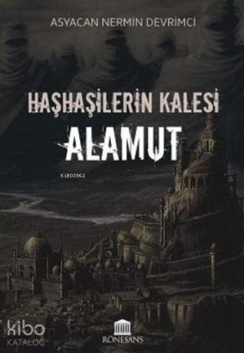 Haşhaşilerin Kalesi Alamut | Asyacan Nermin Devrimci | Rönesans Yayınl